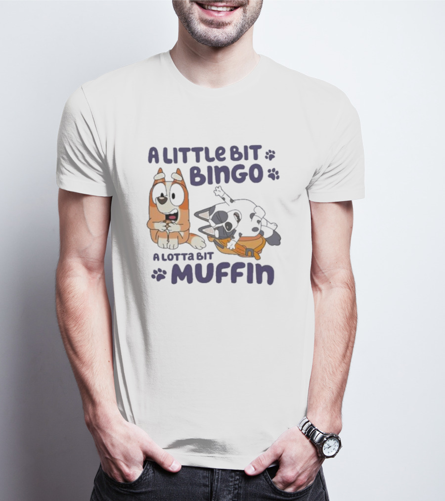A Little Bit Bingo A Lotta Bit Muffin Cartoon Characters With Paw Prints T-Shirt