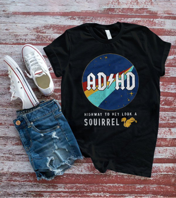 ADHD Highway To Hey Look A Squirrel Retro Space T-Shirt