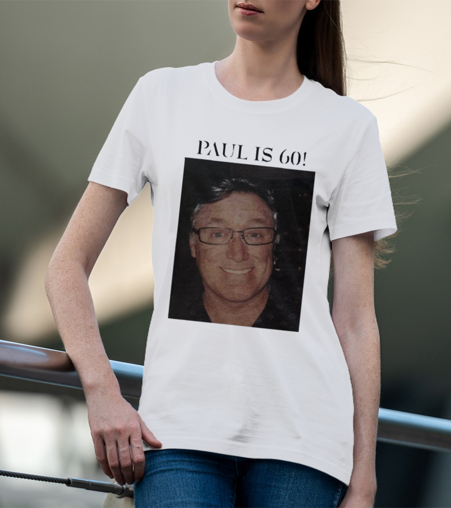Paul Is 60 T-Shirt