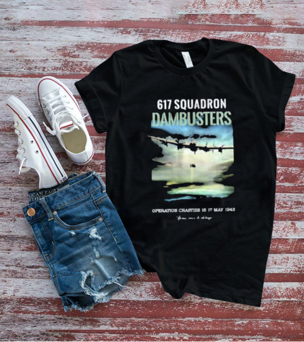 617 Squadron Dambusters Operation Chastise 16 17 May 1943 Lancaster Bomber Aircraft T-Shirt