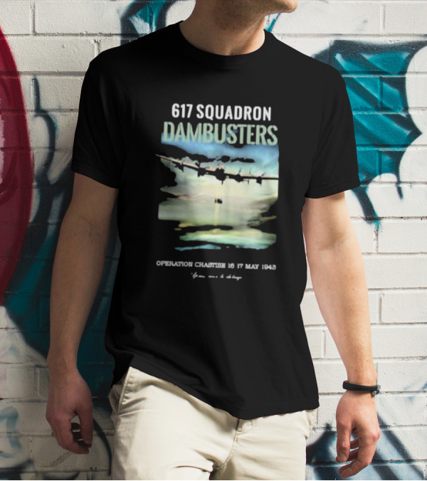617 Squadron Dambusters Operation Chastise 16 17 May 1943 Lancaster Bomber Aircraft T-Shirt