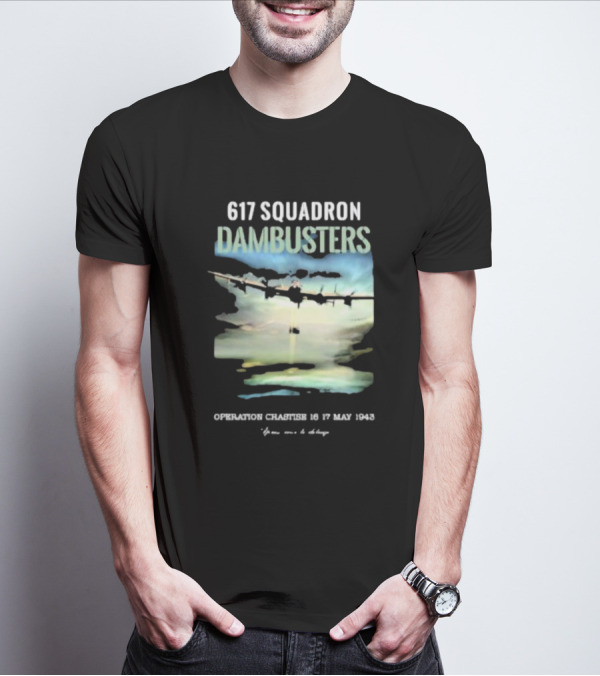 617 Squadron Dambusters Operation Chastise 16 17 May 1943 Lancaster Bomber Aircraft T-Shirt