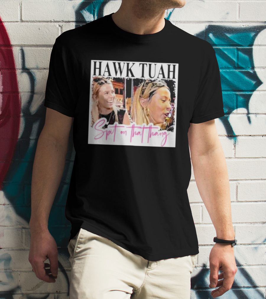 Hawk Tuah Spit On That Thang Funny Meme T-Shirt