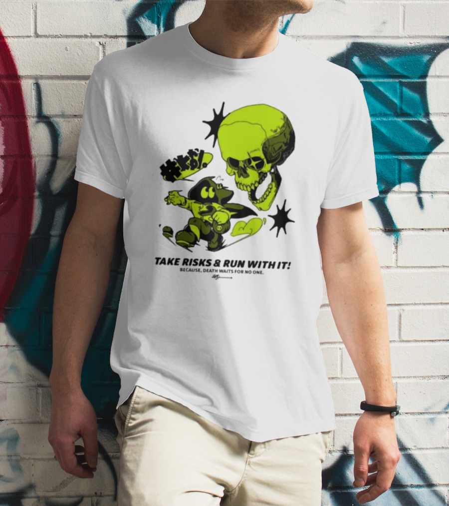 Take Risks Run With It Cartoon Character Facing Neon Skull Because Death Waits For No One T-Shirt