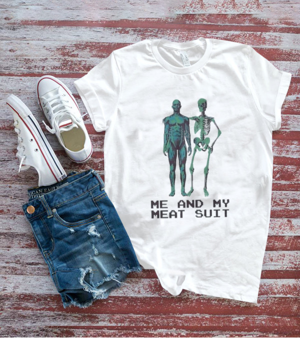 Me And My Meat Suit Skeleton Duo T-Shirt