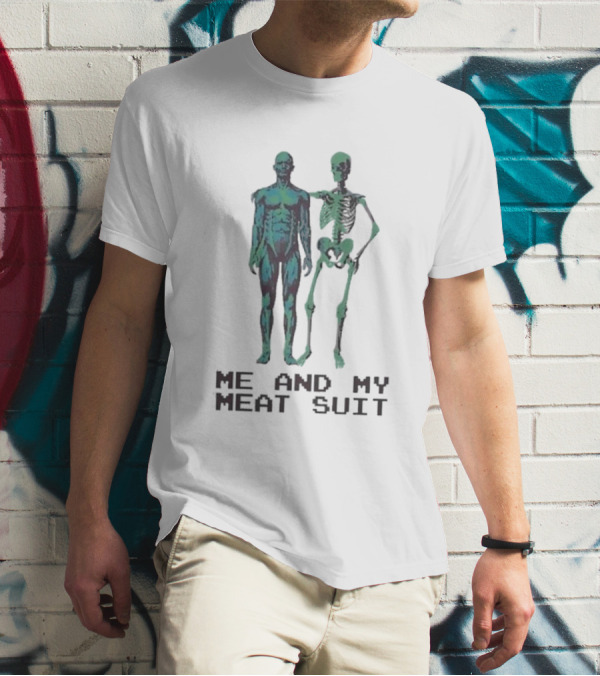 Me And My Meat Suit Skeleton Duo T-Shirt