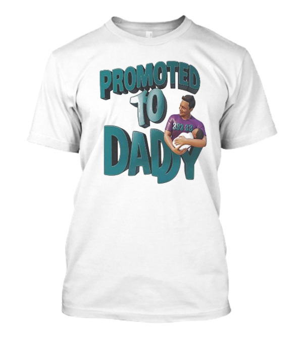 Promoted To Daddy 393 33 2024 With Father Holding Baby T-Shirt