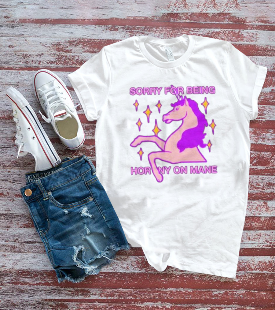 Sorry For Being Horny On Mane Unicorn With Stars T-Shirt