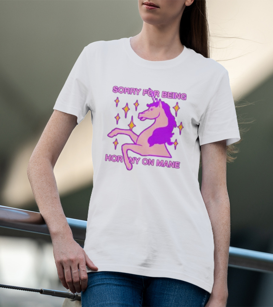 Sorry For Being Horny On Mane Unicorn With Stars T-Shirt