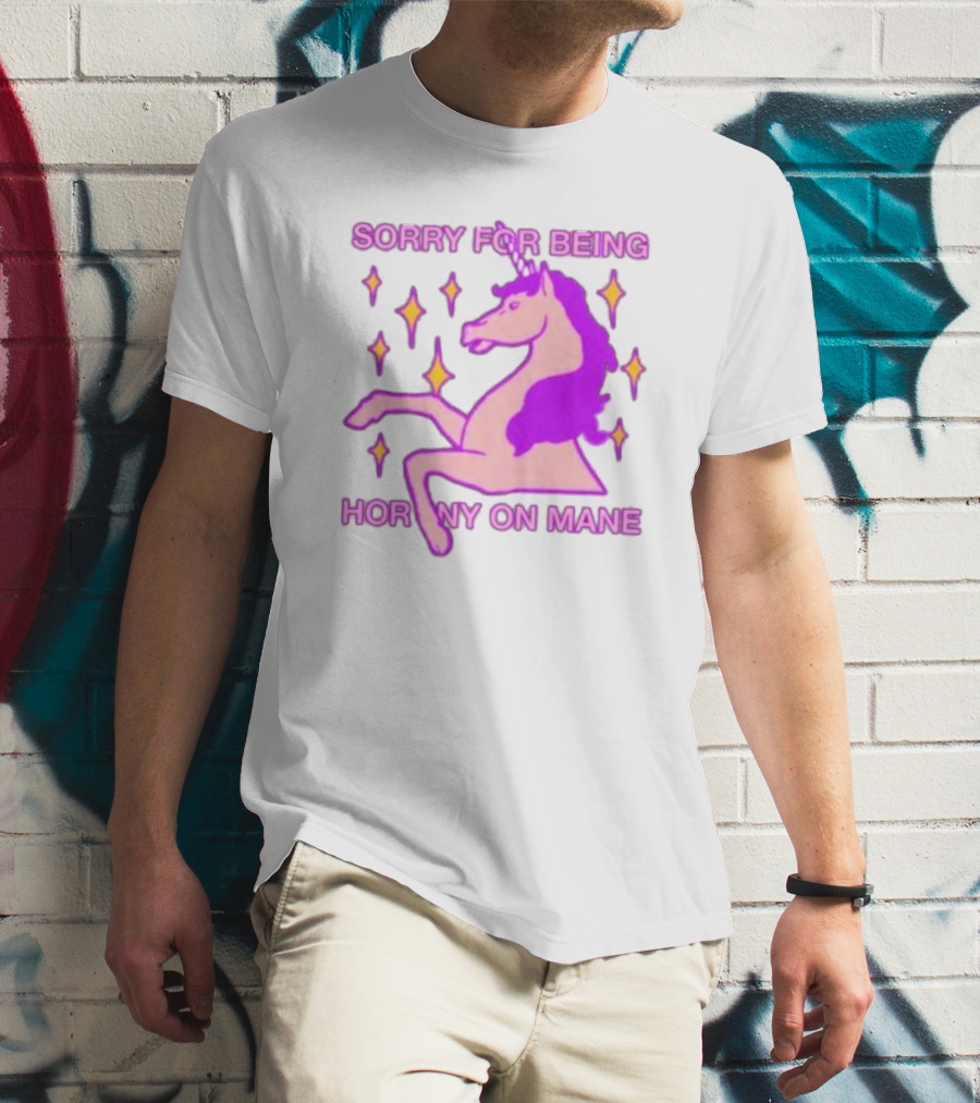 Sorry For Being Horny On Mane Unicorn With Stars T-Shirt