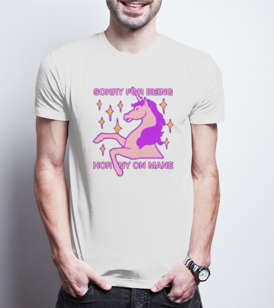 Sorry For Being Horny On Mane Unicorn With Stars T-Shirt