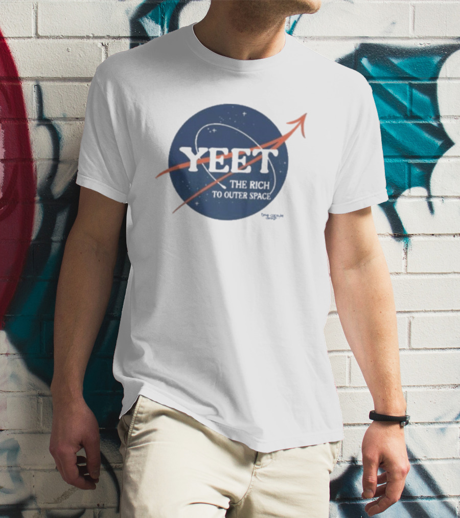 YEET The Rich To Outer Space NASA T-Shirt