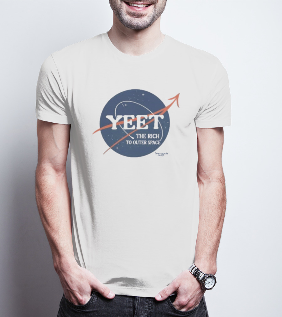 YEET The Rich To Outer Space NASA T-Shirt