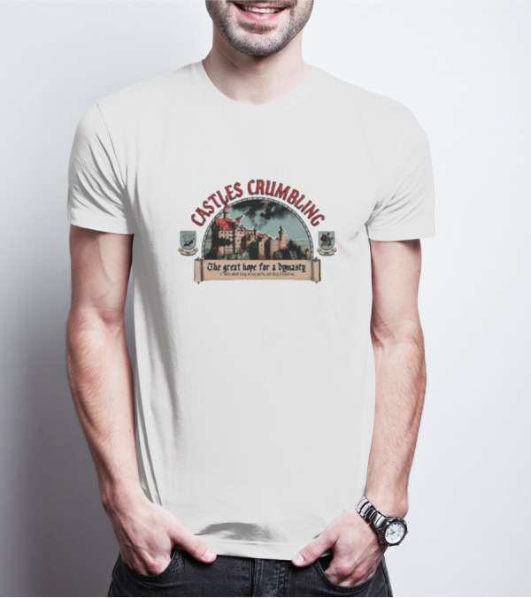 Castles Crumbling The Great Hope For A Dynasty T-Shirt