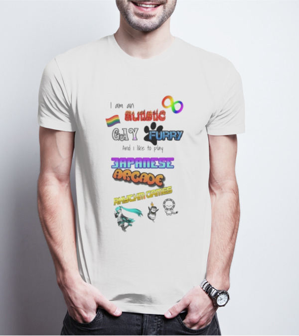 I Am An Autistic Gay Furry I Like To Play Japanese Arcade Rphychm Games Autistic Pride Infinity Rainbow Flag Paw Prints T-Shirt