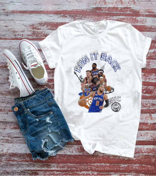 Knicks Run It Back NYC Stans Basketball Team Players T-Shirt