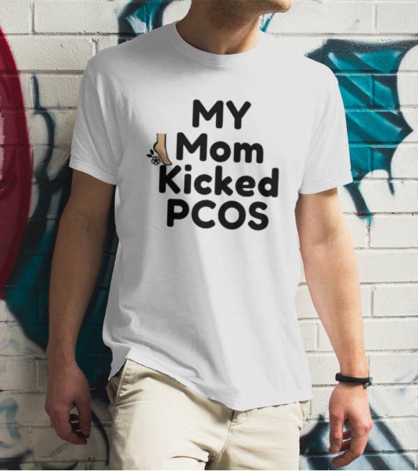 MY Mom Kicked PCOS Footprint T-Shirt
