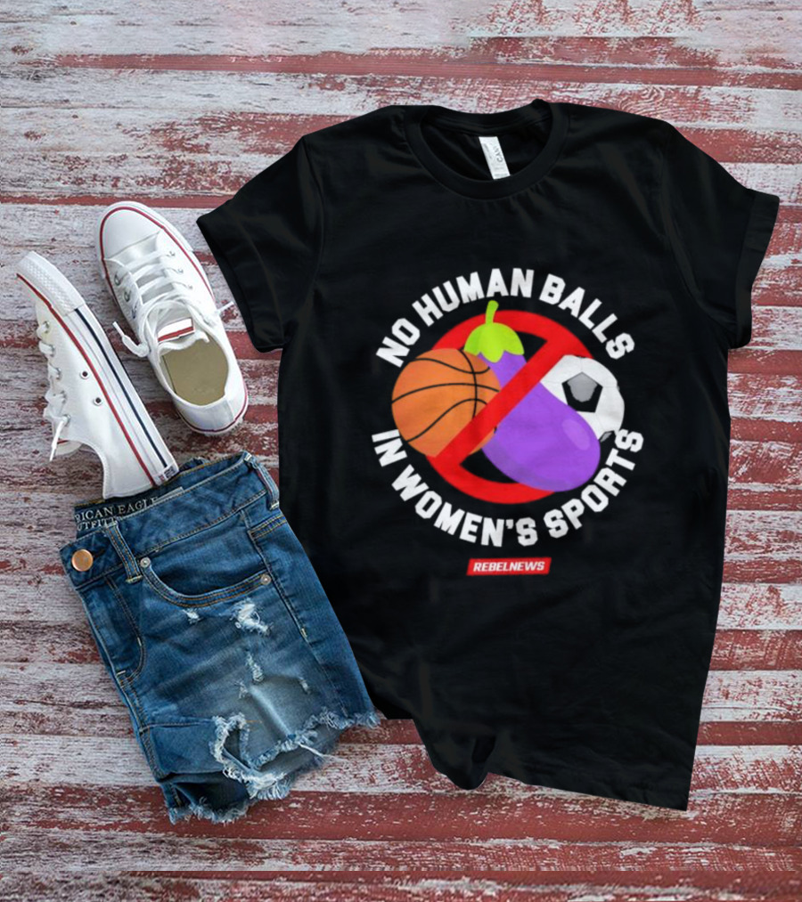 No Human Balls In Women's Sports Basketball Soccer Rebel News Eggplant T-Shirt