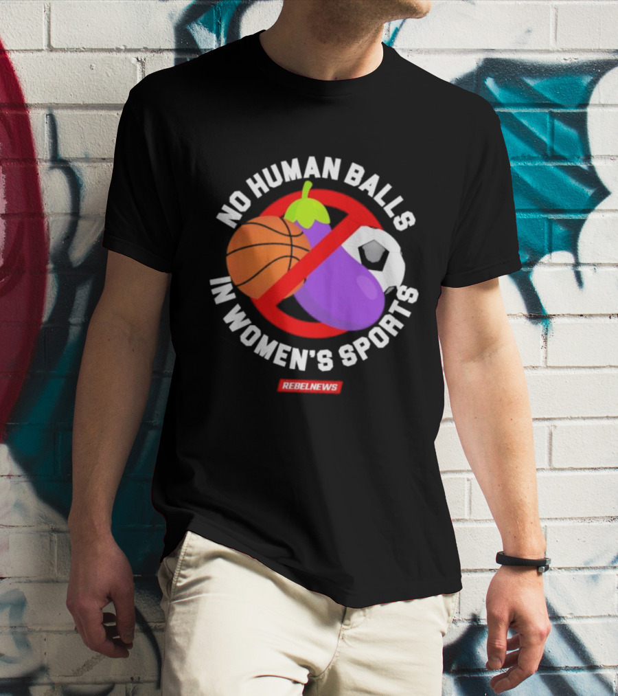 No Human Balls In Women's Sports Basketball Soccer Rebel News Eggplant T-Shirt