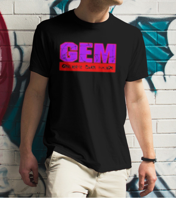 GEM Greatest Ever Made T-Shirt