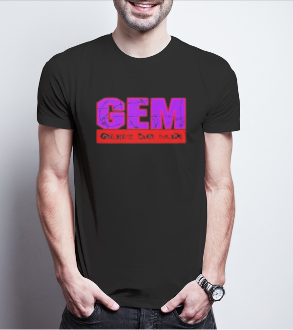 GEM Greatest Ever Made T-Shirt