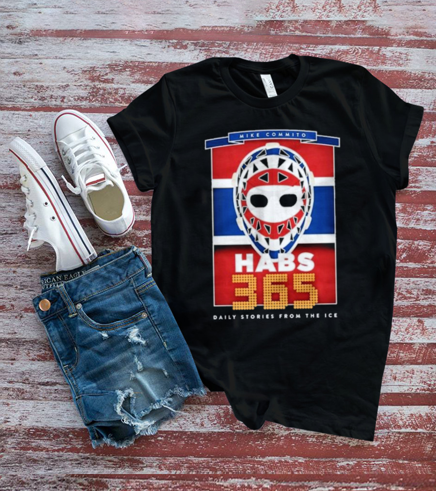 Habs 365 Daily Stories From The Ice Mike Commito T-Shirt