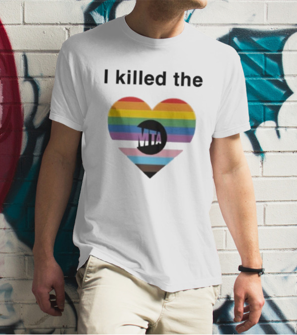 I Killed The Pride Mta Heart Rainbow T-Shirt