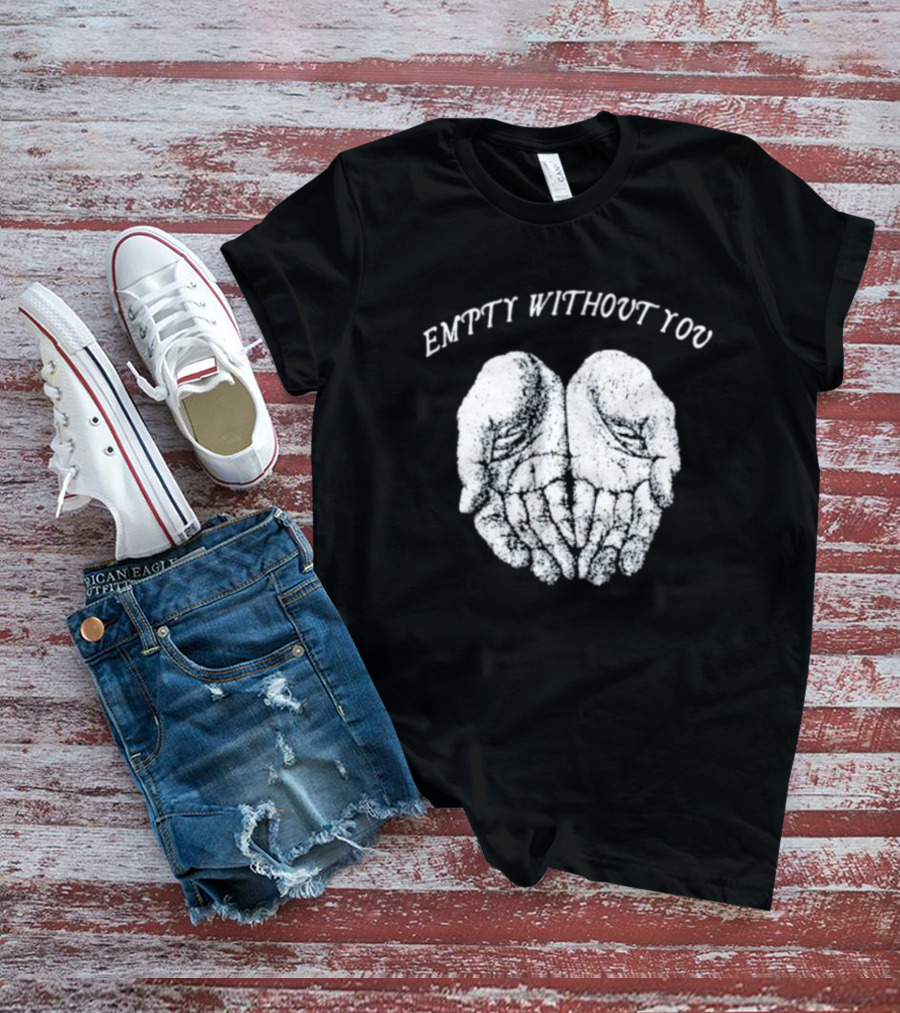 Empty Without You Open Hands Nobigdyl Collection T-Shirt