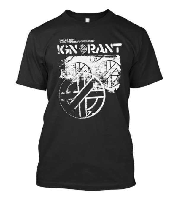 Steve Ignorant Who Do They Think They're Fooling Iconic T-Shirt