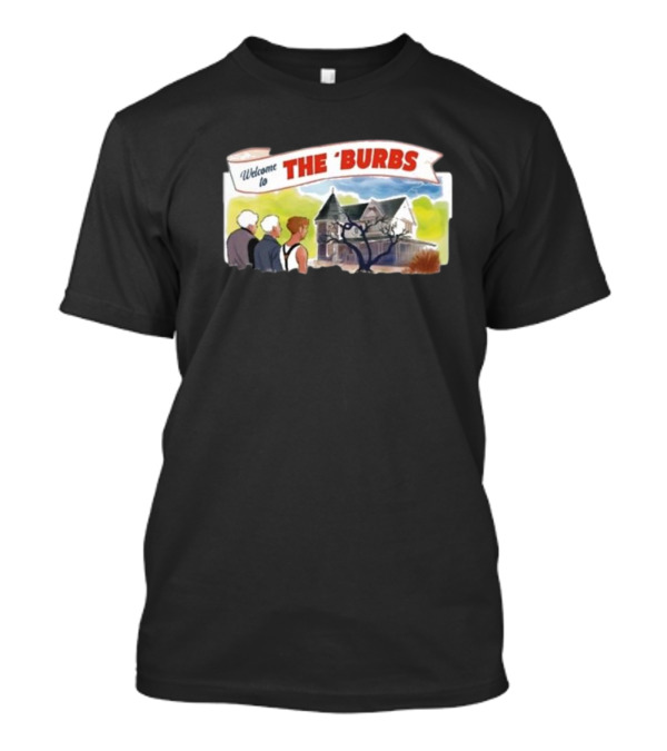 Welcome To The 'Burbs Tom Hanks Corey Feldman Movie T-Shirt