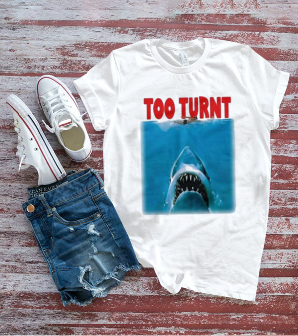 Too Turnt Shark Week T-Shirt