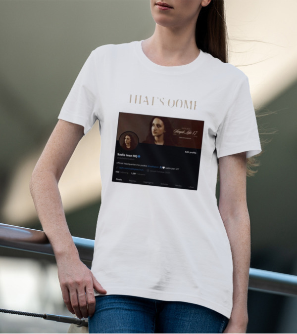 THATS OOMF SADIE JEAN HQ ANGST LIKE 17 OFFICIAL HEADQUARTERS T-Shirt