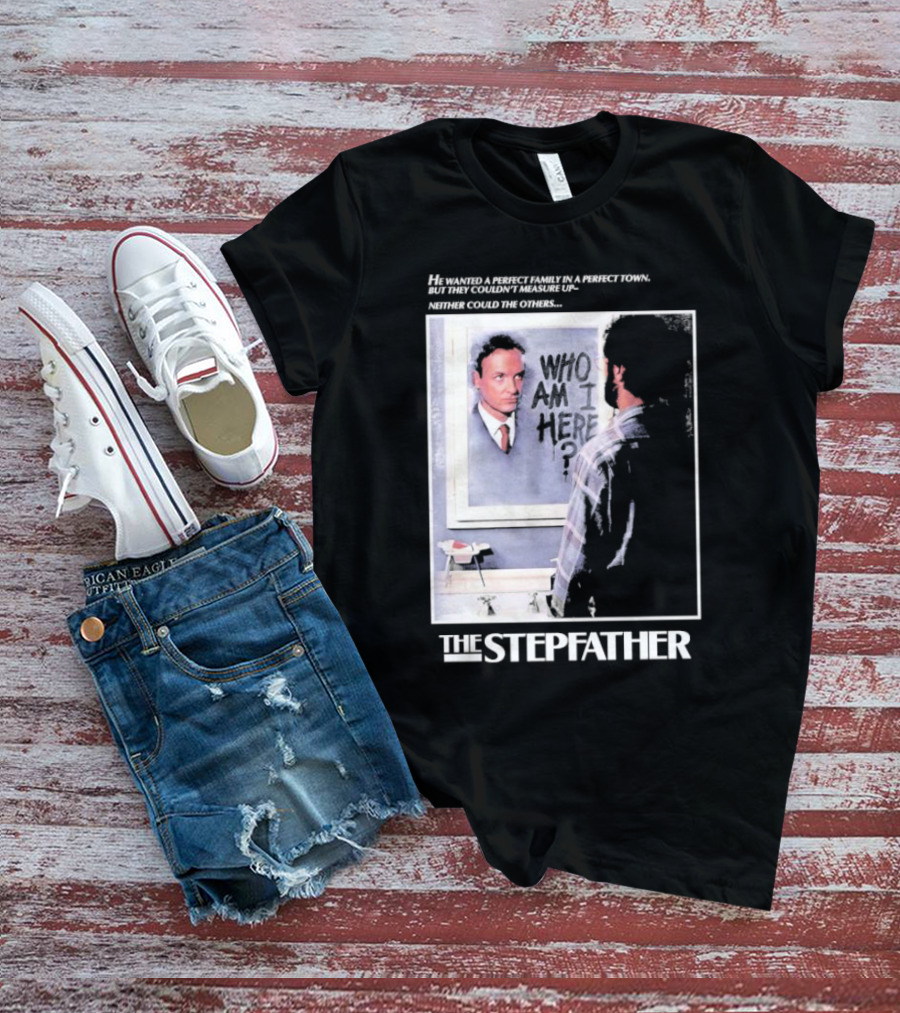 The Stepfather Mirror Reflection Who Am I Here? In Perfect Town Tension T-Shirt
