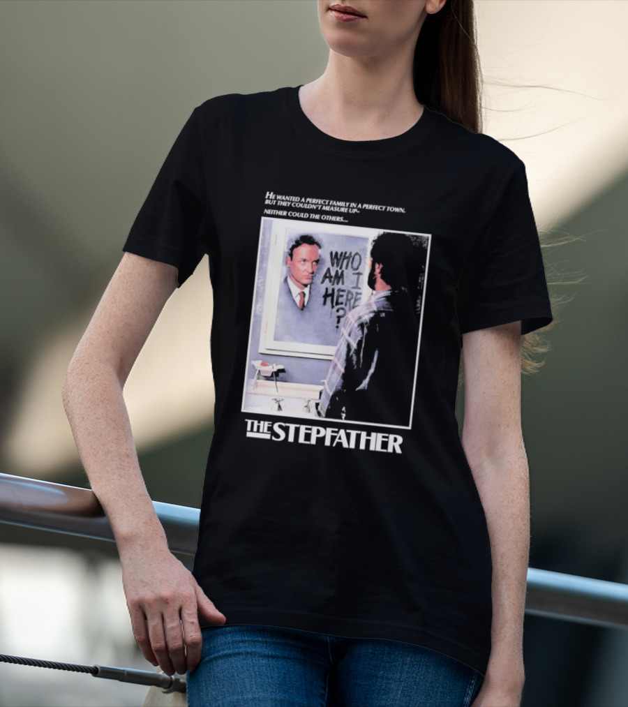 The Stepfather Mirror Reflection Who Am I Here? In Perfect Town Tension T-Shirt