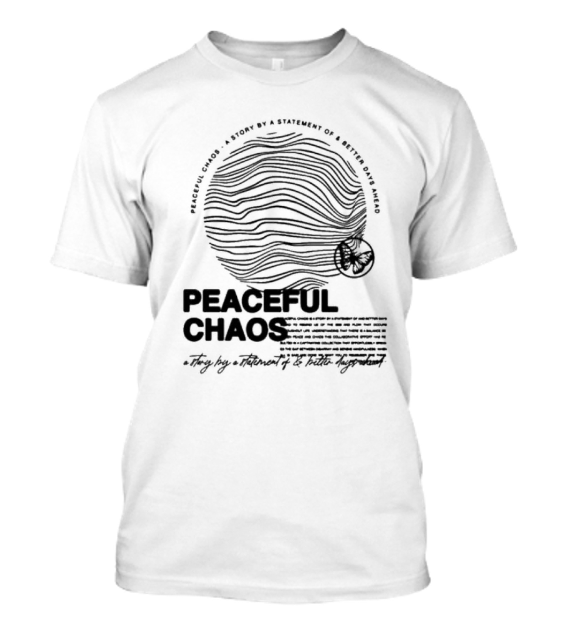 Peaceful Chaos A Story By A Statement Of Better Days Ahead T-Shirt