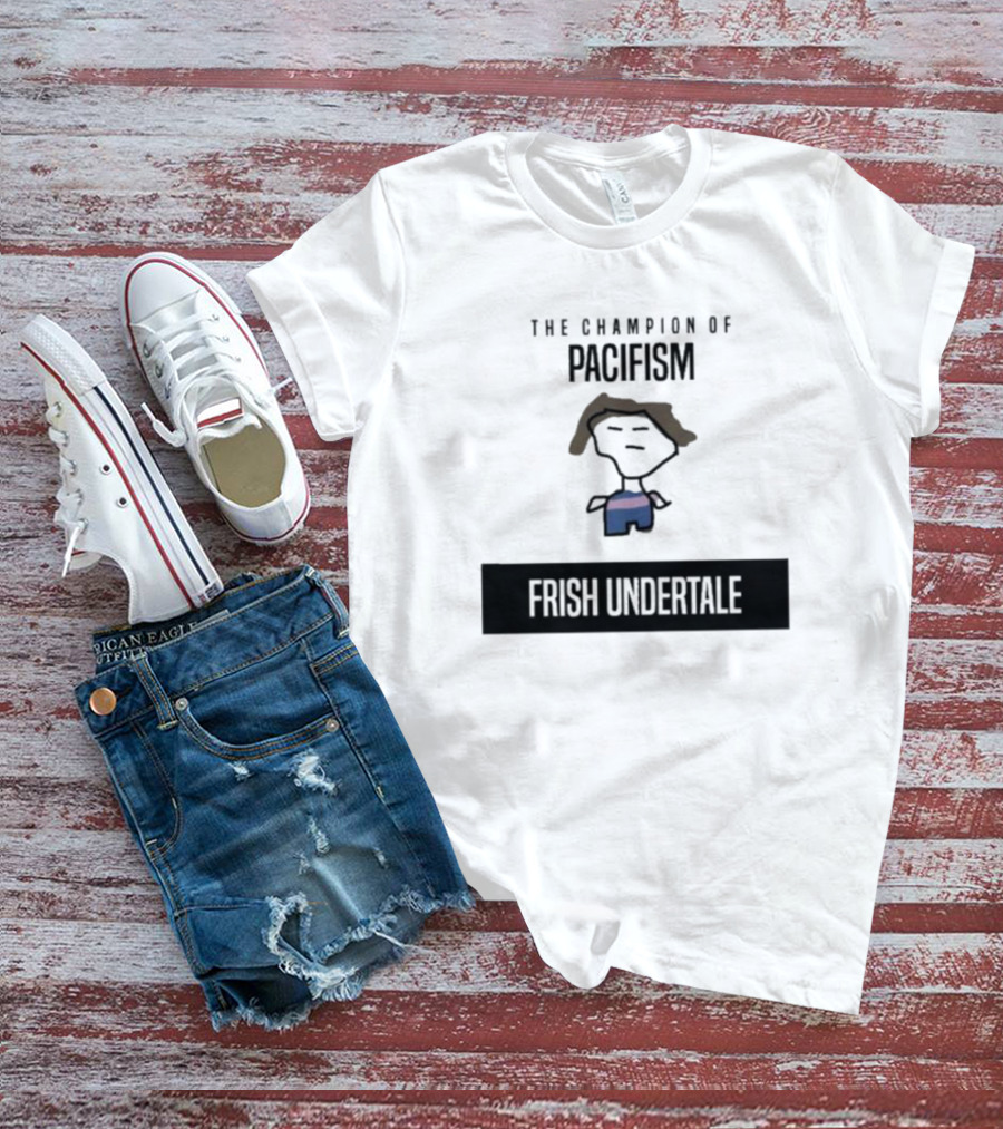 The Champion Of Pacifism Frish Undertale Iconic Character T-Shirt