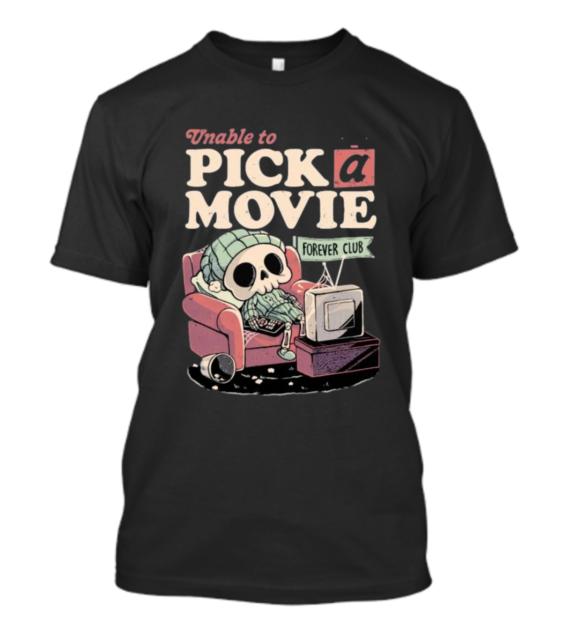 Unable To Pick A Movie Forever Club Skeleton Television T-Shirt