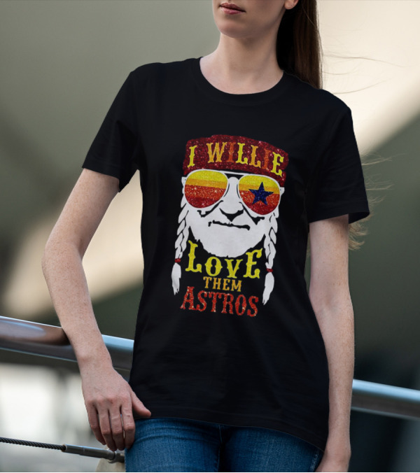 I Wille Love Them Astros T-Shirt