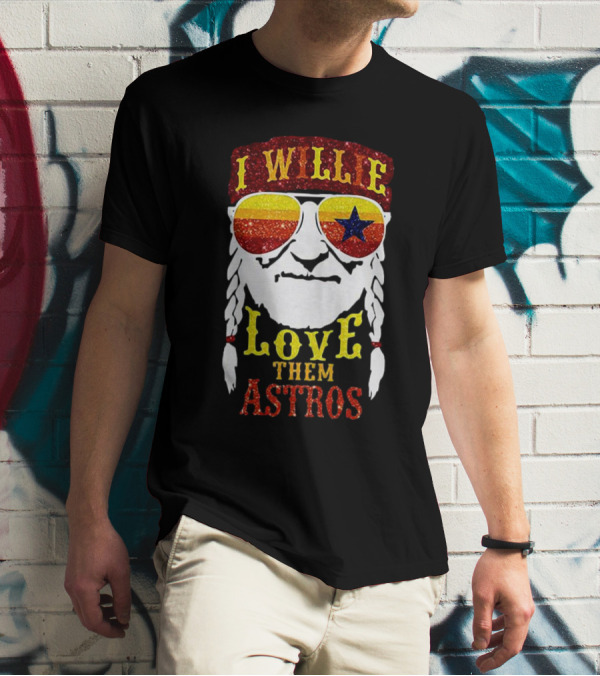 I Wille Love Them Astros T-Shirt