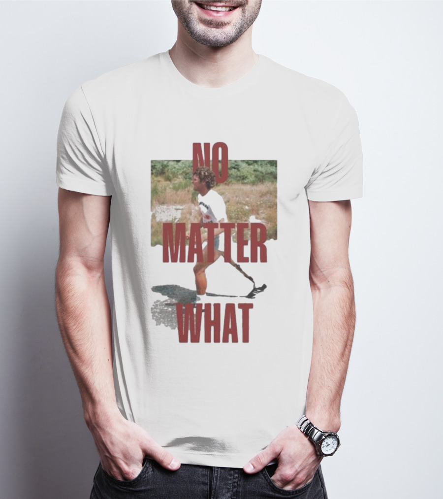 No Matter What Terry Began Training For Marathon T-Shirt