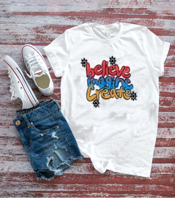 Believe Imagine Create Vic Garcia T-Shirt