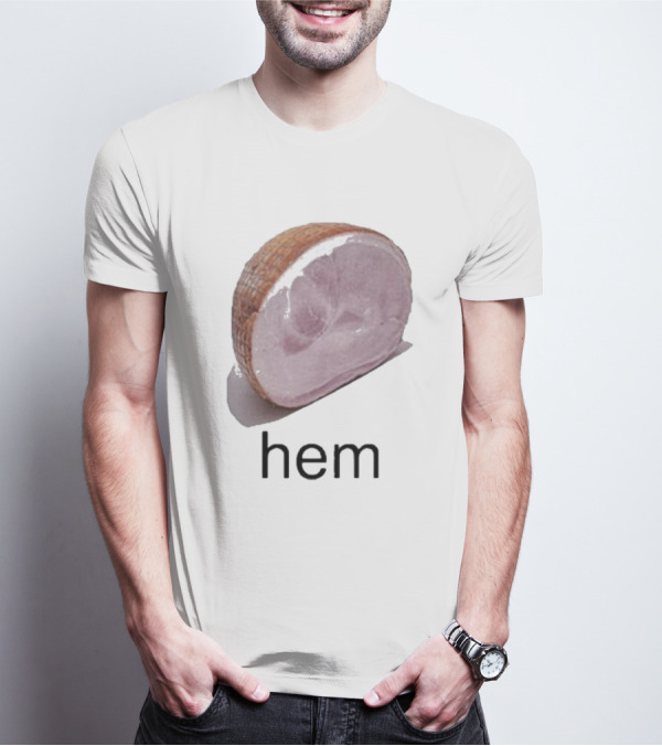 Sillyteestudio Hem Slice Ham Visual Pun Playful T-Shirt