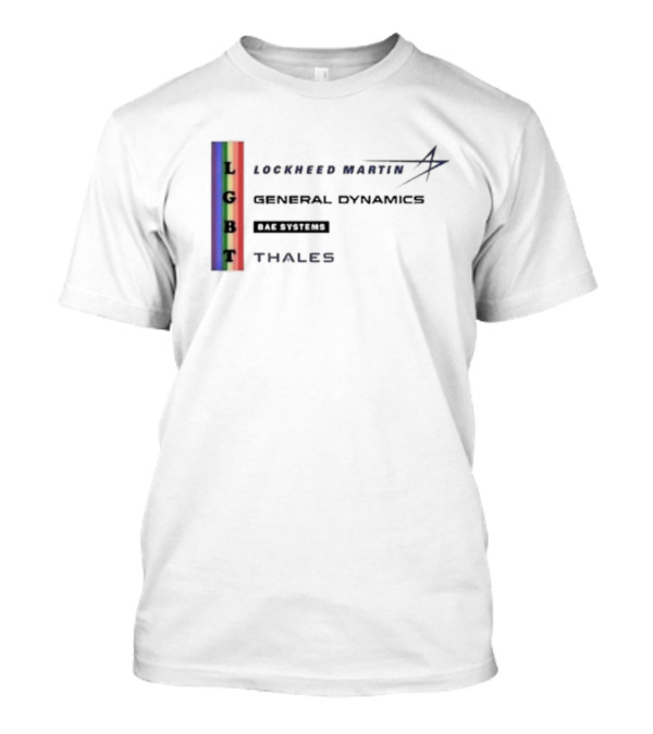 LGBT Lockheed Martin General Dynamics BAE Systems Thales Rainbow Strip T-Shirt