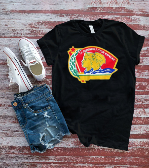Za Domovinu S Titom Naprijed Red Star Laurel Wreath Emblem T-Shirt