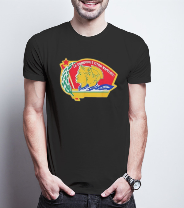 Za Domovinu S Titom Naprijed Red Star Laurel Wreath Emblem T-Shirt