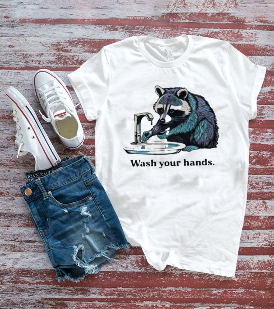Raccoon Wash Your Hands T-Shirt