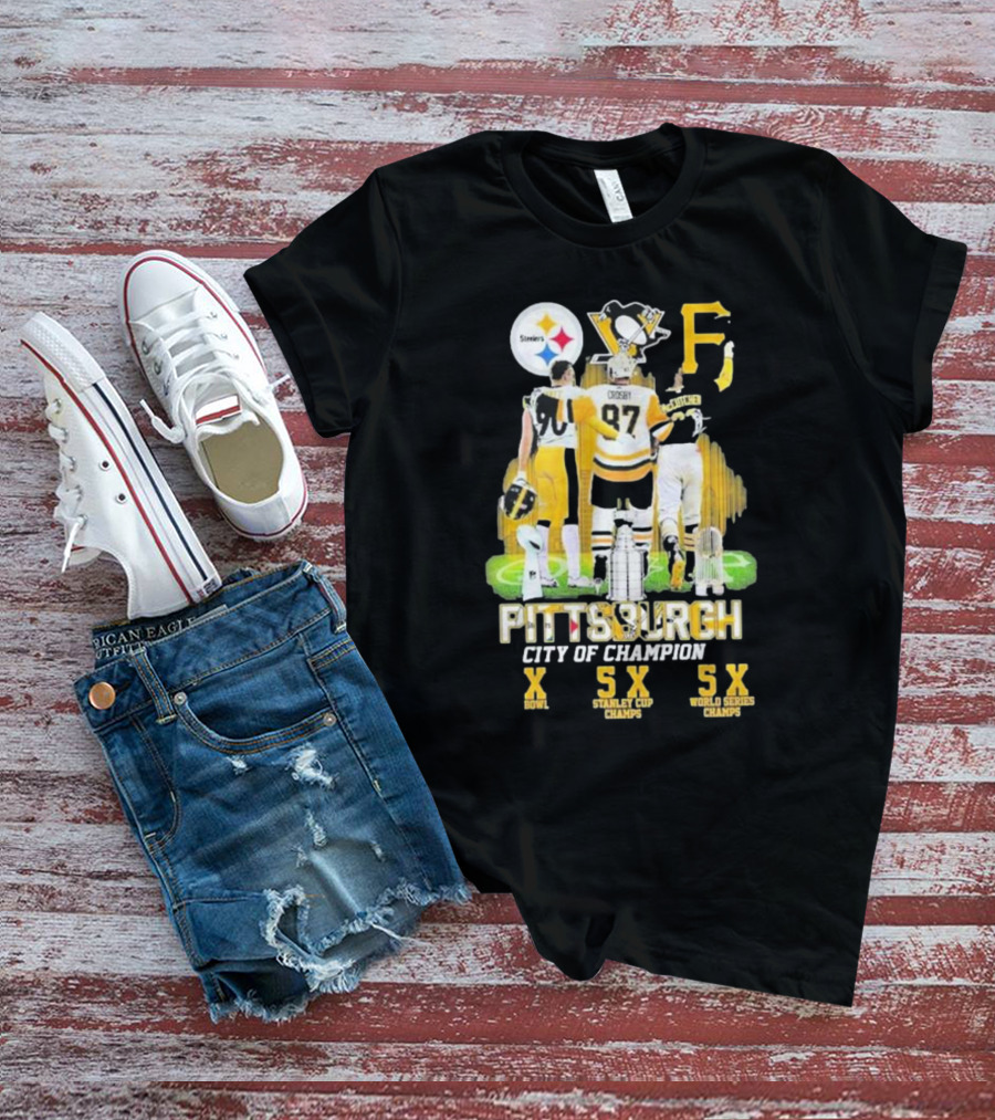 Pittsburgh City Of Champion Steelers Bowl Penguins Stanley Cup Pirates World Series Champs T-Shirt