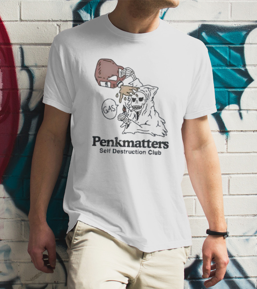 Penkmatters Store Skeleton In Hood Pouring Gasoline Self Destruction Club T-Shirt
