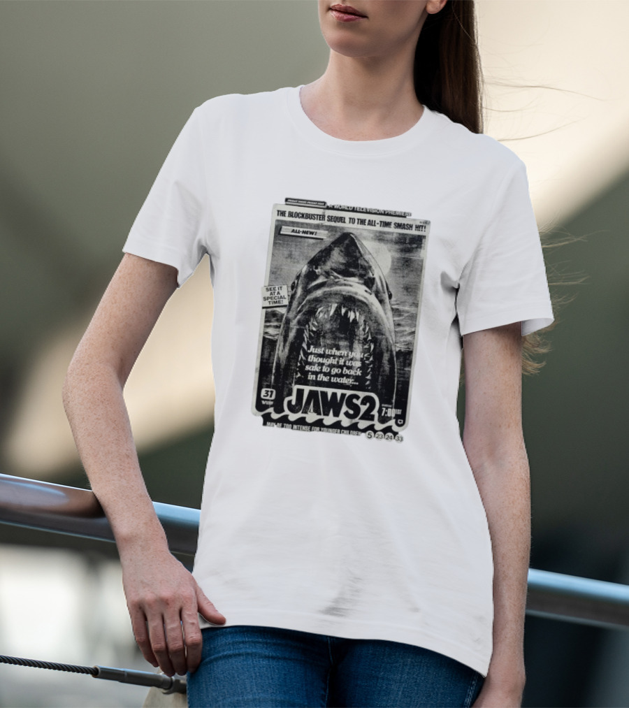 Jaws 2 A World Television Premiere Just When You Thought It Was Safe To Go Back In The Water The Blockbuster Sequel To The All Time Smash Hit T-Shirt