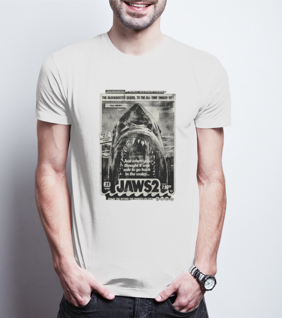 Jaws 2 A World Television Premiere Just When You Thought It Was Safe To Go Back In The Water The Blockbuster Sequel To The All Time Smash Hit T-Shirt